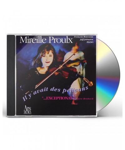 Mireille Proulx IL Y AVAIT DES PELICANS CD $11.20 CD