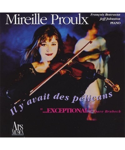 Mireille Proulx IL Y AVAIT DES PELICANS CD $11.20 CD