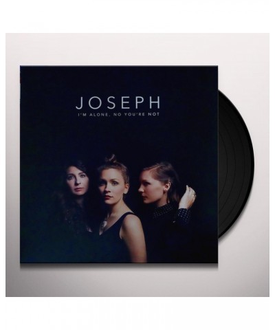JOSEPH I'M ALONE NO YOU'RE NOT Vinyl Record $7.28 Vinyl