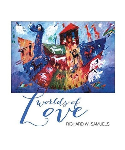 Richard W Samuels WORLDS OF LOVE CD $9.40 CD