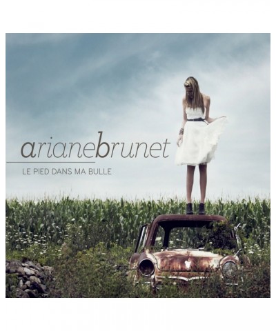 Ariane Brunet Le pied dans ma bulle - CD $8.75 CD