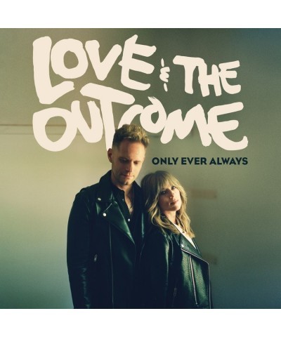 Love & The Outcome Only Ever Always CD $8.59 CD