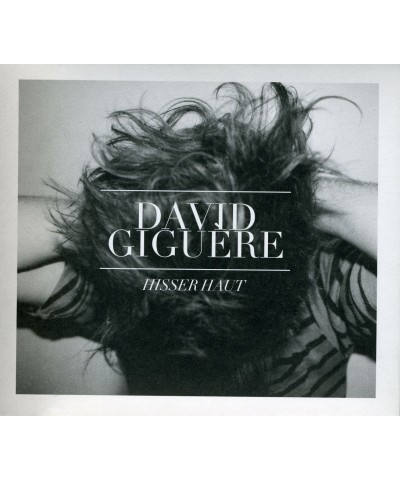 David Giguère HISSER HAUT CD $5.00 CD