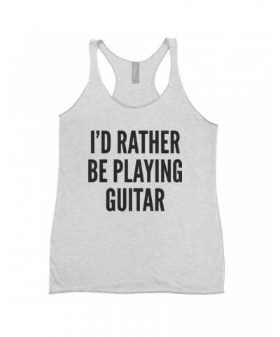 Music Life Ladies' Tank Top | I'd Rather Be Playing Guitar Shirt $6.19 Shirts